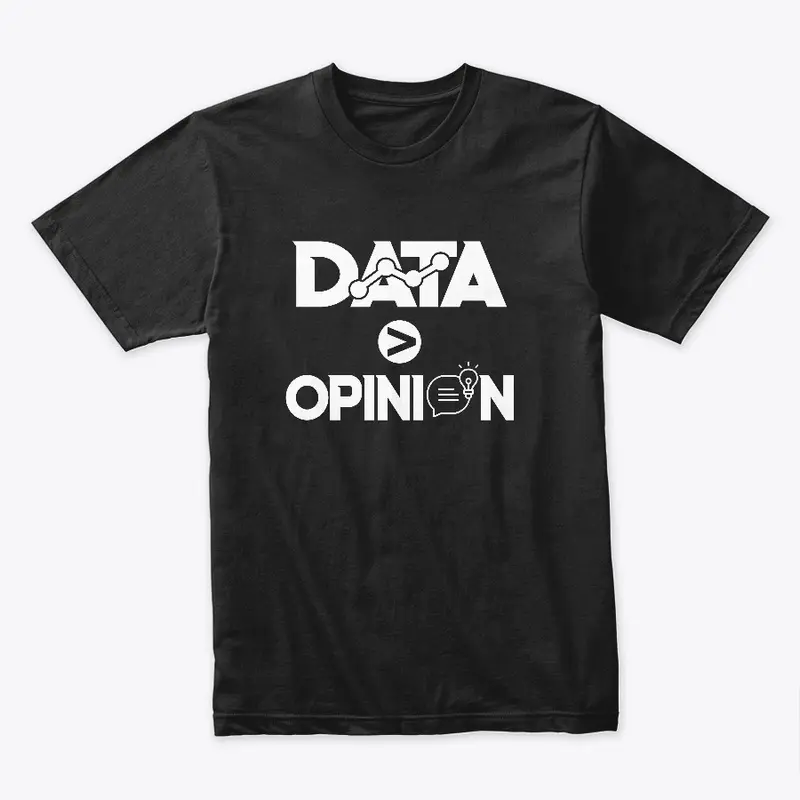 DATA OVER OPINION