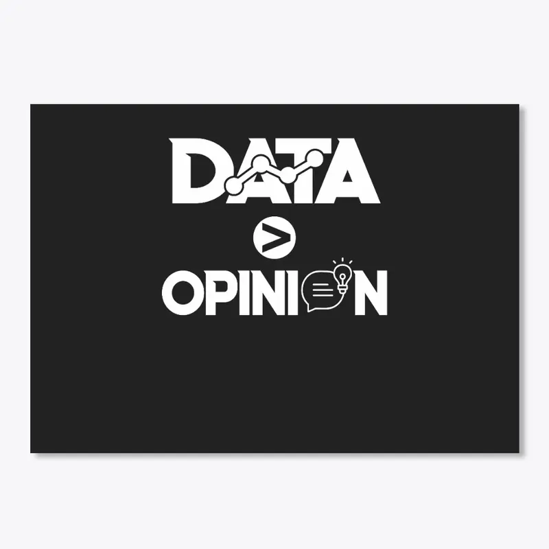 DATA OVER OPINION